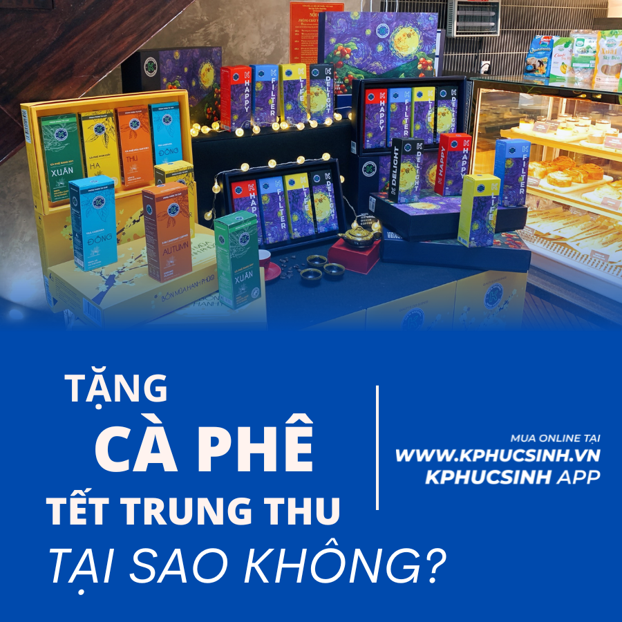 TẶNG CÀ PHÊ TẾT TRUNG THU, TẠI SAO KHÔNG?

